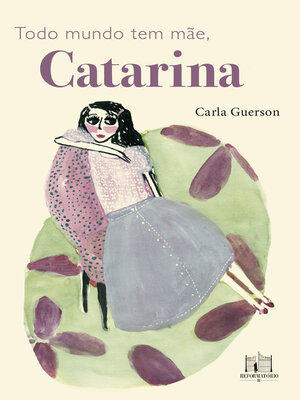 cover image of Todo mundo tem mãe, Catarina